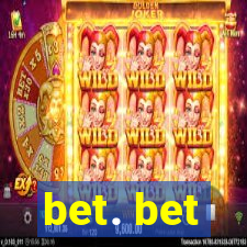 bet. bet